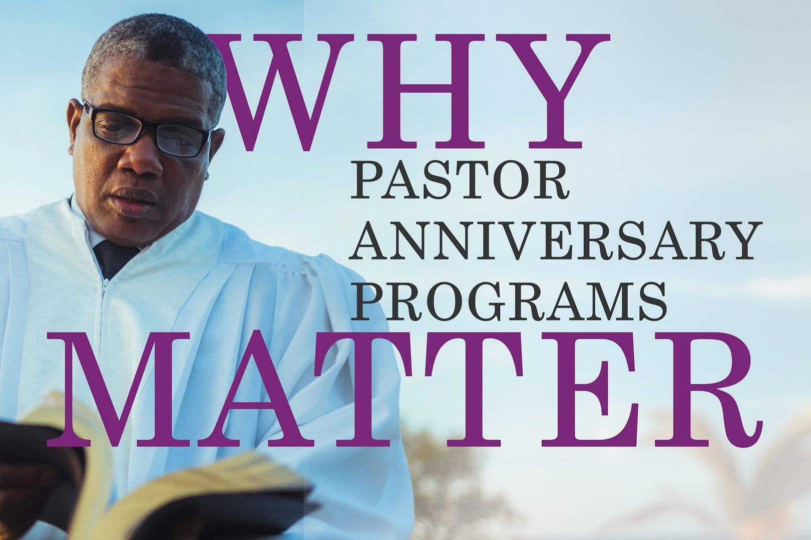 Why Pastor Anniversary Programs Matter